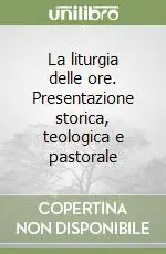 Occasione La liturgia delle ore. Presentazione storica, teologica e pastorale
