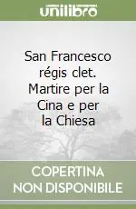 San Francesco régis clet. Martire per la Cina e per la Chiesa Offerta Lampo