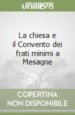 La chiesa e il Convento dei frati minimi a Mesagne Novità