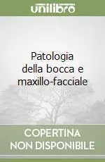 Esclusivo Patologia della bocca e maxillo-facciale