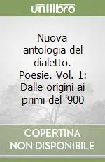 Bestseller Nuova antologia del dialetto. Poesie. Vol. 1 Dalle origini ai primi del ‘900