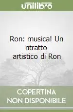 Ron musica! Un ritratto artistico di Ron Solo Oggi