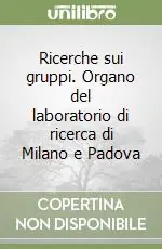 Miglior Prezzo Ricerche sui gruppi. Organo del laboratorio di ricerca di Milano e Padova