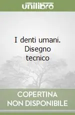 I denti umani. Disegno tecnico Popolare
