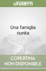 Una famiglia riunita Affare