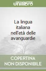La lingua italiana nell‘età delle avanguardie Più Venduto