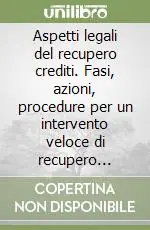 Miglior Prezzo Aspetti legali del recupero crediti. Fasi, azioni, procedure per un intervento veloce di recupero crediti