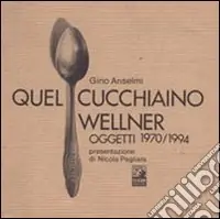 Quel cucchiaino Wellner. Oggetti (1970-1994) Occasione
