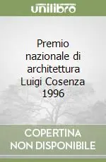 Premio nazionale di architettura Luigi Cosenza 1996 Ordina Subito