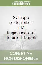 Sviluppo sostenibile e città. Ragionando sul futuro di Napoli Saldi