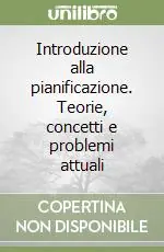 Introduzione alla pianificazione. Teorie, concetti e problemi attuali Consegna Rapida