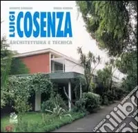 Luigi Cosenza. Architettura e tecnica. Ediz. illustrata Offerta Limitata
