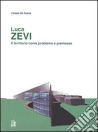 Luca Zevi. Il territorio come problema e premessa Promozione Esclusiva