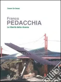 Compra Online Franco Pedacchia. Le libertà della rêverie