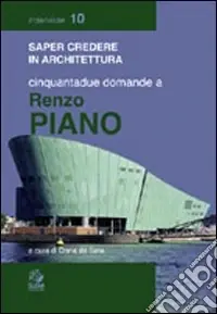 Cinquantadue domande a Renzo Piano Spedizione Espresso