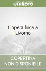 Direttamente Dal Produttore L‘opera lirica a Livorno