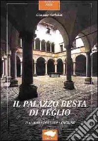 Guida alla visita di palazzo Besta di Teglio in Valtellina. Ediz. multilingue Non Perdere