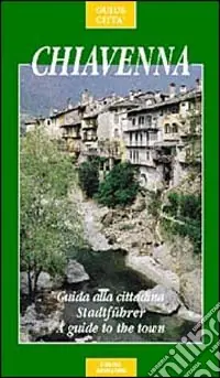 Acquista Ora Chiavenna. Guida alla cittadina e dintorni