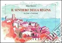 Il sentiero della regina. Da Como a Chiavenna 10 passeggiate lungo la sponda occidentale del lago di Como Prezzo Ridotto