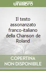 Il testo assonanzato franco-italiano della Chanson de Roland Di Tendenza