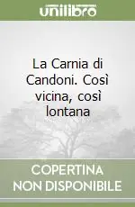 Offerta La Carnia di Candoni. Così vicina, così lontana
