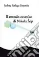 Direttamente Dal Produttore Il mondo cosmico di Nikola Sôp. Vita e opere di un poeta metafisico