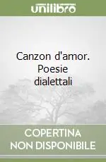 Canzon d‘amor. Poesie dialettali Saldi