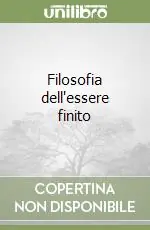 Filosofia dell‘essere finito Consegna Rapida