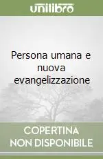 Acquista Ora Persona umana e nuova evangelizzazione