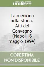 La medicina nella storia. Atti del Convegno (Napoli, 6 maggio 1994) Compra Oggi Stesso