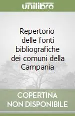Soddisfatti O Rimborsati Repertorio delle fonti bibliografiche dei comuni della Campania