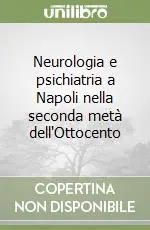 Offerta Lampo Neurologia e psichiatria a Napoli nella seconda metà dell‘Ottocento