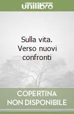Sulla vita. Verso nuovi confronti Professionale