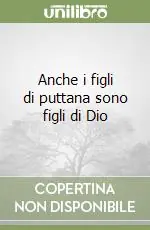 Anche i figli di puttana sono figli di Dio Pagamento Sicuro