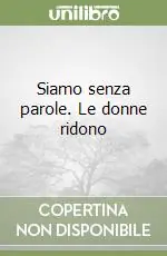 Promozione Esclusiva Siamo senza parole. Le donne ridono