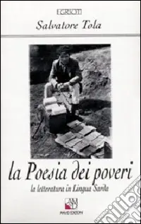 La poesia dei poveri. La letteratura in lingua sarda Prezzo Ridotto