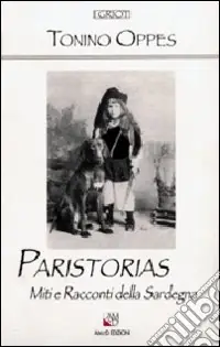 Paristorias. Miti e racconti della Sardegna Super Prezzo