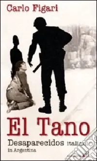 Prezzo Scontato El Tano. Desaparecidos italiani in Argentina