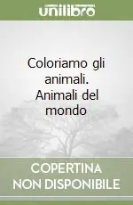 Scelto Dai Clienti Coloriamo gli animali. Animali del mondo