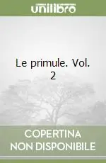 Le primule. Vol. 2 Ordina Subito
