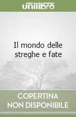 Nuovo Arrivo Il mondo delle streghe e fate