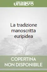 La tradizione manoscritta euripidea Offerta Lampo