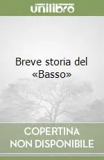 Compra Adesso Breve storia del «Basso»