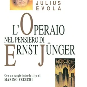 Esclusivo L‘operaio nel pensiero di Ernst Jünger