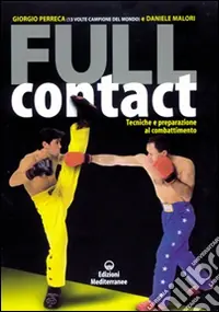 Full contact. Tecniche e preparazione al combattimento Compra Online