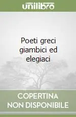 Poeti greci giambici ed elegiaci Professionale