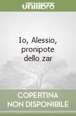 Saldi Io, Alessio, pronipote dello zar
