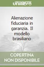 Alienazione fiduciaria in garanzia. Il modello brasiliano Offerta Lampo