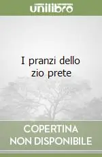 Esclusivo I pranzi dello zio prete