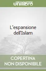 Nuova Collezione L‘espansione dell‘Islam